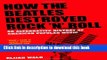 [Download] How The Beatles Destroyed Rock  n  Roll: An Alternative History of American Popular