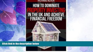 Must Have PDF  How To Dominate Property Investing In The UK And Achieve Financial Freedom  Best