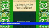 Big Deals  The Buy and Hold Real Estate Strategy: How to Secure Profits in Any Real Estate Market