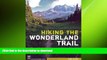 GET PDF  Hiking the Wonderland Trail: The Complete Guide to Mount Rainier s Premier Trail  GET PDF