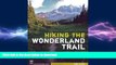 READ BOOK  Hiking the Wonderland Trail: The Complete Guide to Mount Rainier s Premier Trail FULL