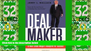 Big Deals  Dealmaker: A Real Estate Mogul s Blueprint for Success  Free Full Read Best Seller