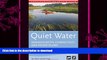 READ BOOK  Quiet Water Massachusetts, Connecticut, and Rhode Island: AMC s Canoe And Kayak Guide