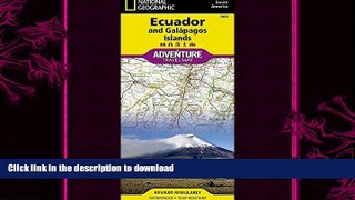 FAVORITE BOOK  Ecuador and Galapagos Islands (National Geographic Adventure Map) FULL ONLINE