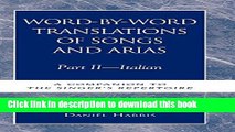 [Download] Word-by-Word Translations of Songs and Arias, Part II: Italian: A Companion to the