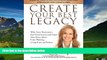 READ FREE FULL  CREATE YOUR BEST LEGACY: What Every Homeowner, Real Estate Investor and Parent