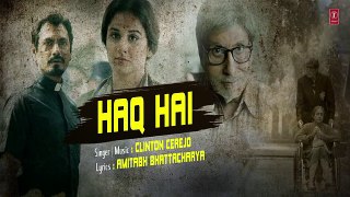 HAQ HAI Lyrical Video Song - TE3N - Amitabh Bachchan, Nawazuddin Siddiqui & Vidya Balan - T-Series - YouTube