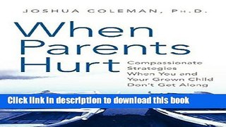 [PDF] When Parents Hurt: Compassionate Strategies When You and Your Grown Child Don t Get Along