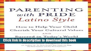 [PDF] Parenting with Pride Latino Style: How to Help Your Child Cherish Your Cultural Values and