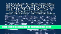 [Popular Books] Explaining Epidemics: and Other Studies in the History of Medicine Full Online