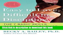 [Popular Books] Easy to Love, Difficult to Discipline: The 7 Basic Skills for Turning Conflict