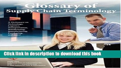[Download] Glossary of Supply Chain Terminology A Dictionary On Technology, Logistics,
