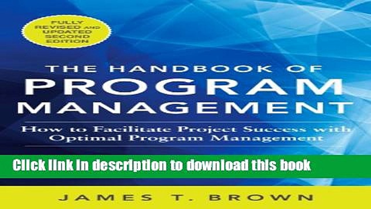 [Download] The Handbook of Program Management: How to Facilitate Project Success with Optimal