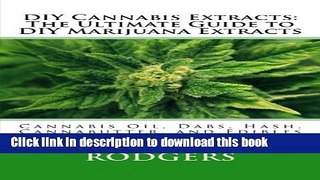 [Popular Books] DIY Cannabis Extracts: The Ultimate Guide to DIY Marijuana Extracts: Cannabis Oil,