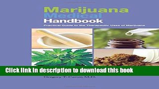 [Popular Books] Marijuana Medical Handbook: Practical Guide to Therapeutic Uses of Marijuana Full