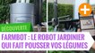 Farmbot : le robot jardinier qui fait pousser vos légumes !