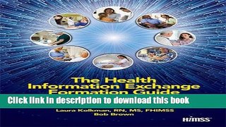 [Popular Books] The Health Information Exchange Formation Guide: The Authoritative Guide for