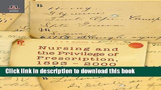 [Popular Books] NURSING AND THE PRIVILEGE OF PRESCRIPTION: 1893-2000 (WOMEN GENDER AND HEALTH)