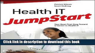 [Popular Books] Health IT JumpStart: The Best First Step Toward an IT Career in Health Information