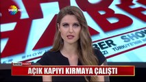 Açık kapıyı kırmaya çalıştı