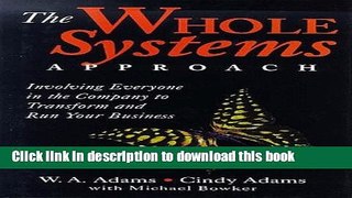 [Popular] The Whole Systems Approach: Involoving Everyone in the Company to Transform and Run Your
