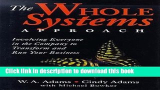 [Popular] The Whole Systems Approach: Involoving Everyone in the Company to Transform and Run Your