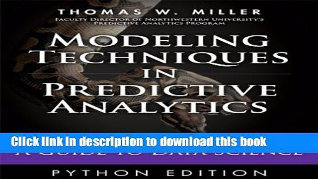[Download] Modeling Techniques in Predictive Analytics with Python and R: A Guide to Data Science