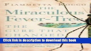 [Popular Books] The Miraculous Fever-Tree Download Online