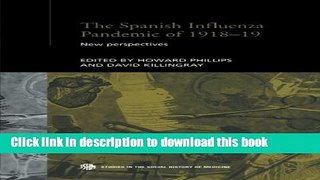 [Popular Books] The Spanish Influenza Pandemic of 1918-1919: New Perspectives (Routledge Studies