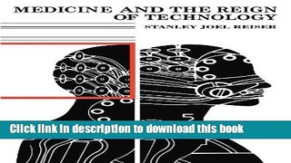 [Popular Books] Medicine and the Reign of Technology Full Online