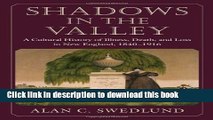 [Popular Books] Shadows in the Valley: A Cultural History of Illness, Death, and Loss in New