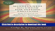 [Download] The Mindfulness Solution for Intense Emotions: Take Control of Borderline Personality