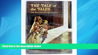 Popular Book The Tale of the Tales: The Beatrix Potter Ballet