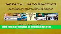 [Popular Books] Medical Informatics: Practical Guide for Healthcare and Information Technology