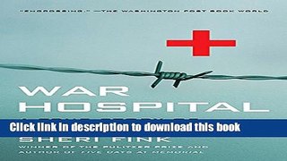 [Popular Books] War Hospital: A True Story Of Surgery And Survival Free Online