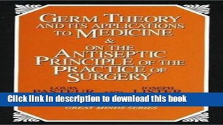 [Popular Books] Germ Theory and Its Applications to Medicine and on the Antiseptic Principle of