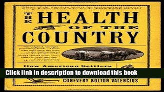 [Popular Books] The Health of the Country: How American Settlers Understood Themselves and Their