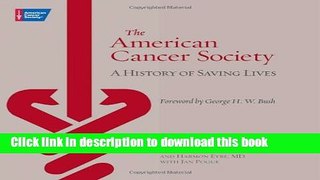 [Popular Books] The American Cancer Society: A History of Saving Lives Free Online