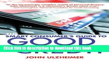 [Popular] The Smart Consumer s Guide to Good Credit: How to Earn Good Credit in a Bad Economy