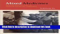 [Popular Books] Mixed Medicines: Health and Culture in French Colonial Cambodia Full Online