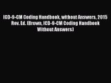[PDF] ICD-9-CM Coding Handbook without Answers 2015 Rev. Ed. (Brown ICD-9-CM Coding Handbook