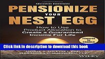 [Popular] Pensionize Your Nest Egg: How to Use Product Allocation to Create a Guaranteed Income