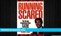 FREE DOWNLOAD  Running Scared: The Life and Treacherous Time of Las Vegas Casino King Steve Wynn