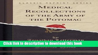 [Popular Books] Medical Recollections of the Army of the Potomac (Classic Reprint) Full Online