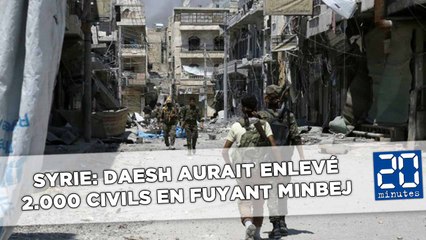 Syrie: Daesh aurait enlevé 2.000 civils en fuyant la ville de Minbej