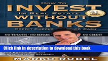 [Popular] Invest In Real Estate Without Banks: No Tenants, No Rehabs, No Credit Paperback Free