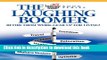 [Popular] The Laughing Boomer: Retire from Work - Gear Up for Living! Kindle Online