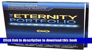 [Popular] The Eternity Portfolio, Illuminated: A Practical Guide to Investing Your Money for