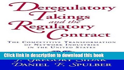 Ebook Deregulatory Takings and the Regulatory Contract: The Competitive Transformation of Network