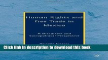 Books Human Rights and Free Trade in Mexico: A Discursive and Sociopolitical Perspective Free
